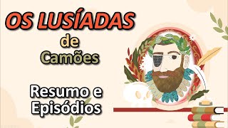 2CAMÕES  quotOS LUSÍADASquot  RESUMO E EPISÓDIOS [upl. by Helprin]