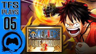 One Piece Pirate Warriors 3  05  TFS Plays TeamFourStar [upl. by Abott]