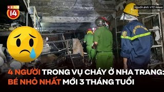 Danh tính 4 người một nhà trong vụ cháy ở Nha Trang Bé nhỏ nhất mới 3 tháng tuổi [upl. by Daigle]