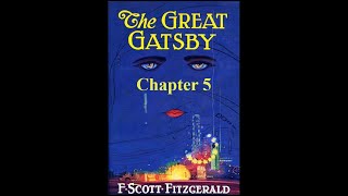 The Great Gatsby Chapter 5  Audiobook [upl. by Ybor]