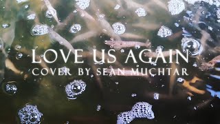 JOJI  Love Us Again Cover by Sean Muchtar [upl. by Atekan]