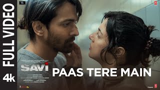 SAVI Paas Tere Main Full Video Divya K Harshvardhan  JavedMohsinShreya GhoshalJubin Nautiyal [upl. by Hamian]