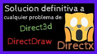 SOLUCION DEFINITIVA A ERRORES DE DIRECTX  DIRECT3D Y DIRECT DRAW [upl. by Betthezel]