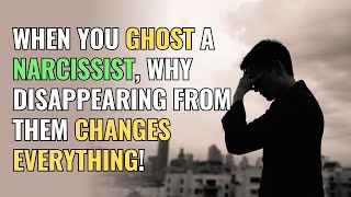 When You Ghost a Narcissist Why Disappearing from Them Changes Everything  NPD  Narcissism [upl. by Ossy358]