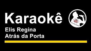 Elis Regina Atrás da Porta Karaoke [upl. by Dumond]