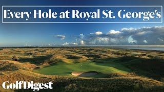 Every Hole at Royal St Georges  Golf Digest [upl. by Bat]