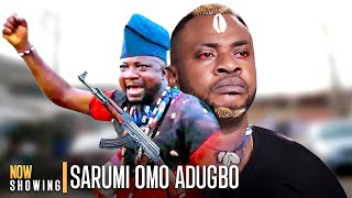 SARUMI OMO ADUGBO  Latest Nigerian Yoruba Movie Starring Odunlade Adekola Sanyeri [upl. by Leeland779]