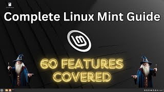 The ULTIMATE Complete Linux Mint Guide [upl. by Anihsat]