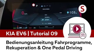 Kia EV6  Tutorial 09  Bedienungsanleitung Fahrprogramme Rekuperation amp One Pedal Driving [upl. by Nnaitsirhc]