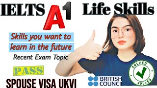 IELTS A1 Life Skills Speaking amp Listening Test Skills you want to learn in the future QampA 2024 [upl. by Alyse392]