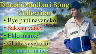 Dinesh mudbari song collection  bye pani navaneko sakxau vaney eklo manxe gharko haalat [upl. by Anirb674]