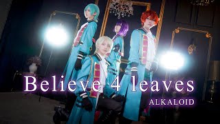 【あんスタ】 ALKALOID 「Believe 4 leaves」 MV 踊ってみた 【コスプレ】 [upl. by Torhert726]