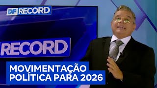 Bastidores disputa para o Senado em 2026 já movimenta a política do DF  DF RECORD [upl. by Helbon]