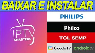 🔴COMO BAIXAR E INSTALAR O APLICATIVO SMARTERS PRO NAS TVS ANDROID PHILCOPHILIPSTCLSEMP  2024✅ [upl. by Omolhs117]