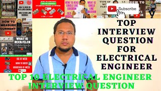 Electrical engineer top interview question  Top 10 interview question for electrical engineer [upl. by Kedezihclem]