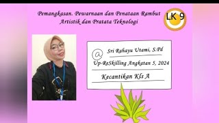 Pemangkasan pewarnaan dan penataan dengan pratata teknologi II LK9 II UpReskilling2024 IIAng 5 [upl. by Johnath]