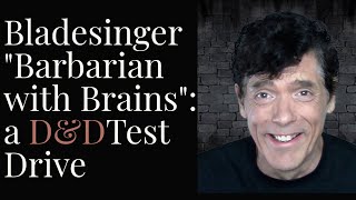 Bladesinger quotBarbarian with Brainsquot wizard A DampD Test Drive [upl. by Stenger579]