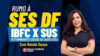 Rumo à SES DF  IBFC X SUS  Determinantes Sociais da Saúde DSS com Natale Souza [upl. by Rramal]