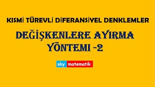 Kısmi Türevli Diferansiyel Denklemler Değişkenlere Ayırma Yöntemi 2 [upl. by Olegnad]