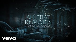 All That Remains  Forever Cold Official Lyric Video [upl. by Ian]