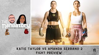 Katie Taylor vs Amanda Serrano II ANALYSIS amp PREDICTIONS  The Mandatory with Bryan amp Shantelle [upl. by Ayna]