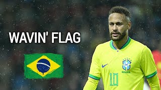 Neymar Jr ▶ Wavin Flag  KNAAN ● Brazil Skills amp Goals [upl. by Elocaj]