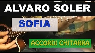 Alvaro Soler  Sofia  Tutorial Accordi Chitarra [upl. by Artnoed258]