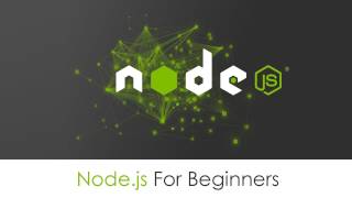 Nodejs Tutorial For Absolute Beginners [upl. by Kentiggerma]