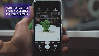 How to Install Pixel 3 Camera for Pixel Pixel 2 Nexus 6P [upl. by Arten]