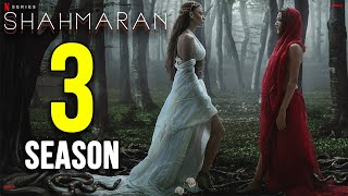 SHAHMARAN Season 3 Release Date amp Everything We Know [upl. by Meletius196]