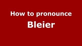 How to Pronounce Bleier  PronounceNamescom [upl. by Negah]