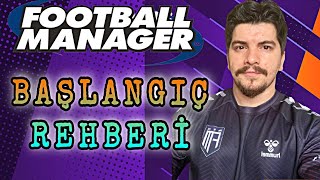 Football Manager Kapsamlı Başlangıç Rehberi [upl. by Roselyn655]