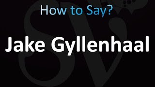 How to Pronounce Jake Gyllenhaal Correctly [upl. by Samal]