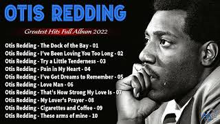 Otis Redding Greatest Hits  The Very Best Of Otis Redding Otis Redding Playlist 2022 [upl. by Nette]