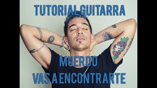 Como tocar Vas a Encontrarte de Muerdo tutorial guitarra [upl. by Eliathas888]