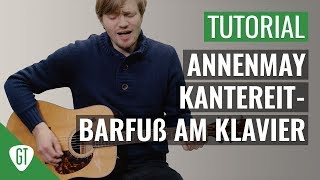 AnnenMayKantereit  Barfuß am Klavier  Gitarren Tutorial Deutsch [upl. by Dhruv]