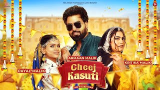 Cheej Kasuti Official Video Arman Malik  Payal Malik  Kritika Malik  Raj Mawar  Anjali 99 [upl. by Missy]