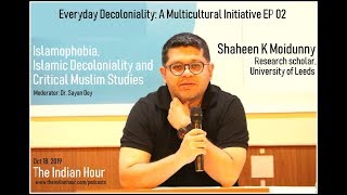 EP02 Islamophobia Islamic Decoloniality and Critical Muslim Studies by Shaheen K Moidunny [upl. by Trixi]