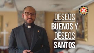 Deseos buenos y deseos santos [upl. by Noitsuj]