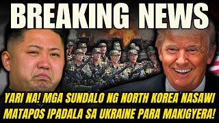 KAPAPASOK NA BALITA MGA KASUNDALUHAN NG NORTH KOREA NA IPINADALA SA UKRAINE PARA MAKIGYERA NASAWI [upl. by Essirehc]