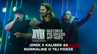 JIMEK x KALIBER 44  Normalnie O Tej Porze LIVE [upl. by Elleimac]