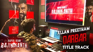 DARBAR  Title Track  BGM   ALLAN PREETHAM  Rajinikanth  AR Murugadoss  Anirudh [upl. by Bunting]