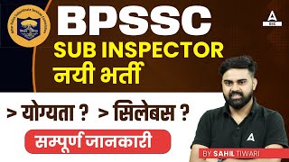 BPSSC SI New Vacancy 2023  BPSSC SI Syllabus Eligibility Exam Pattern  Full Details [upl. by Arondel]