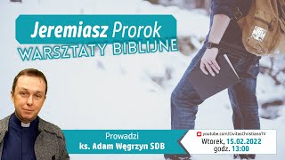 ks Adam WÄ™grzyn SDB  Prorok Jeremiasz  Warsztaty Biblijne [upl. by Anavas]