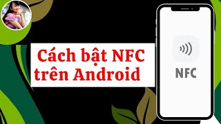 Hướng dẫn cách Bật NFC trên Android TÍNH DƯƠNG TV Cài đặt sinh trắc học [upl. by Ninazan]