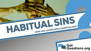 How can I overcome a habitual sin [upl. by Sesiom]