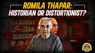 Romila Thapar Historian Or Distortionist  India Unravelled [upl. by Watts68]