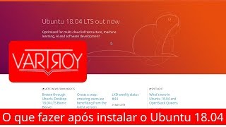 O que fazer após instalar o Ubuntu 1804 [upl. by Alyekahs]