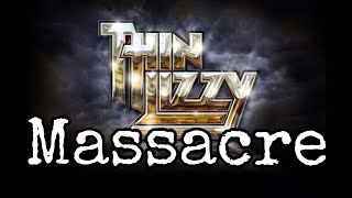 THIN LIZZY  Massacre Lyric Video [upl. by Andreana400]