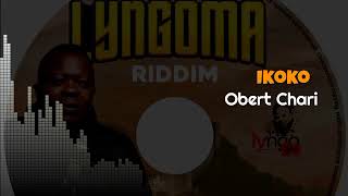 Obert Chari Ikoko Official Audio Lyngoma Riddim [upl. by Noella83]